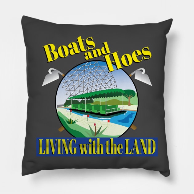 Boats and Hoes: Living With The Land Pillow by WearInTheWorld