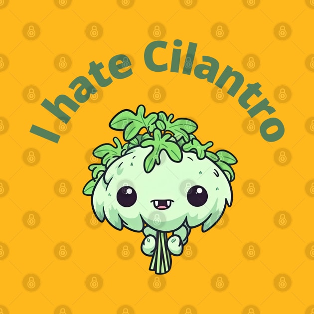 I hate Cilantro by Schizarty