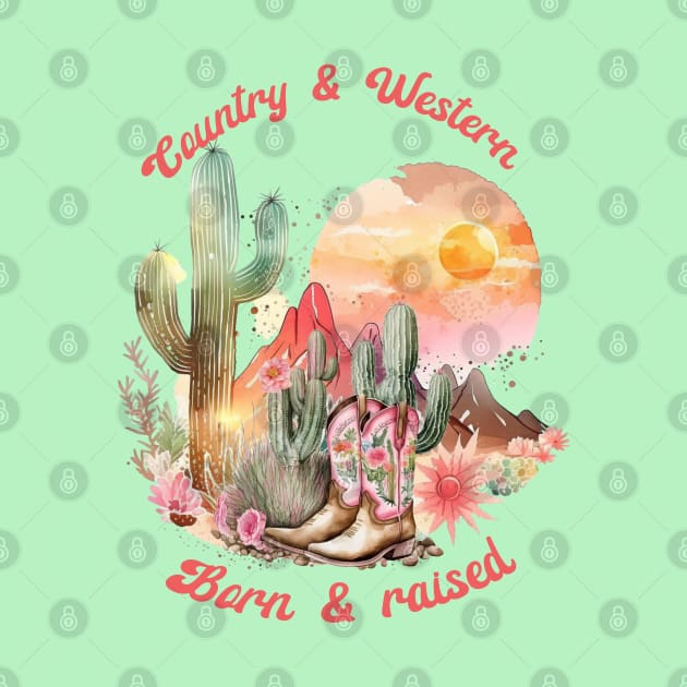 Country and western; west; country; music; cowgirl; country girl; gal; desert; landscape; vintage; retro; Nashville; cowboy; wild west; rodeo; boots; cowgirl boots; sunset; sky; born and raised; cactus; by Be my good time