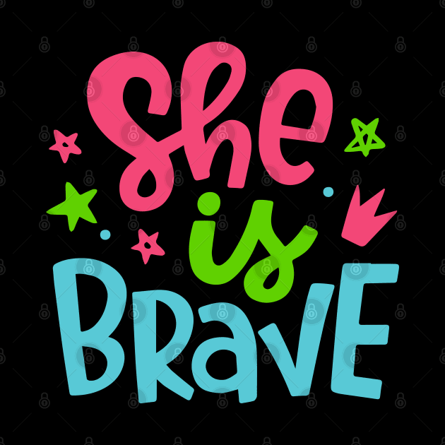 She is brave cute type gift for mom daughter by BadDesignCo