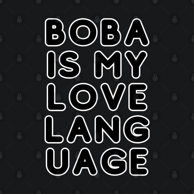 Boba Is My Love Language hoodie and tshirt by JalapenoWaffles