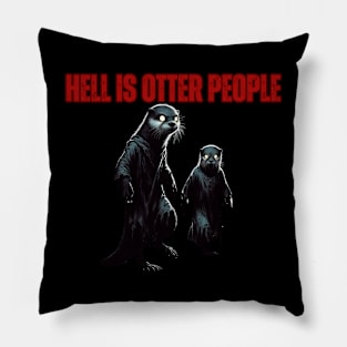 Hell is Otter People Pillow