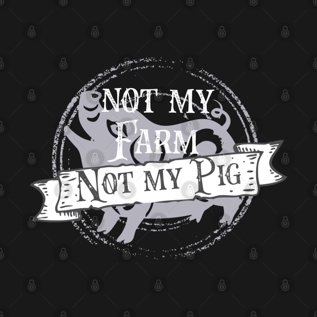 Not my pig not my farm - Letterkenny by PincGeneral