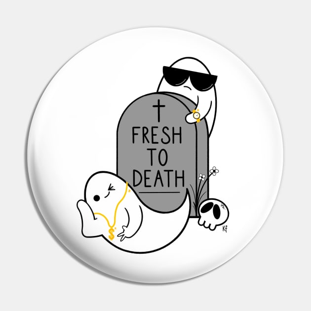 Fresh To Death Pin by KirstyFinnigan