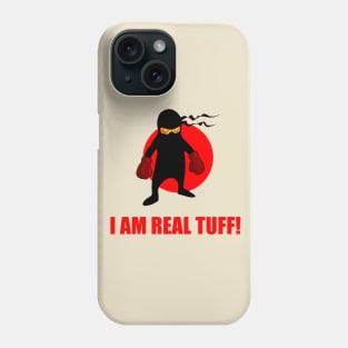 I Am Real Tuff! Phone Case