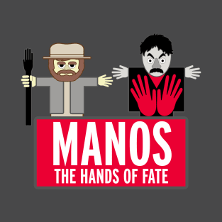 Brought to you by Manos T-Shirt