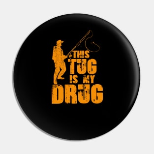 This Tug is my Drug Pin