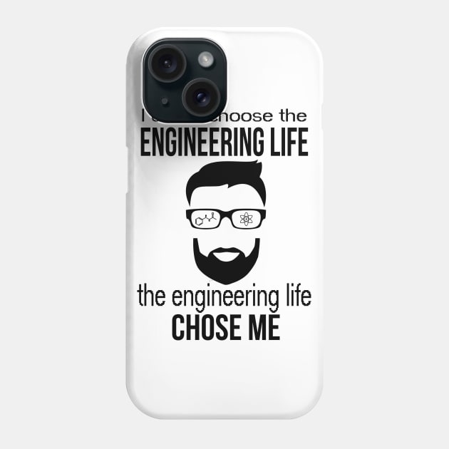 engineering life chose me Phone Case by astaisaseller