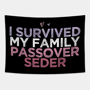 I Survived My Family Passover Seder 2023 Pesach Matzah He Tapestry