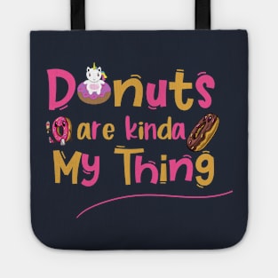 Donuts Are Kinda My Things Unicorn Tote