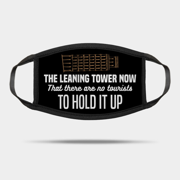 Pisa Tower Funny Italy Meme Memes Tourist Tourism Italy Mask