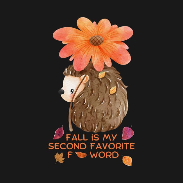 Fall Is My Second Favorite F-Word - Hedgehog Under Flower by Double E Design