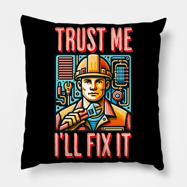 Trust Me I'll fix it Pillow by Bellinna