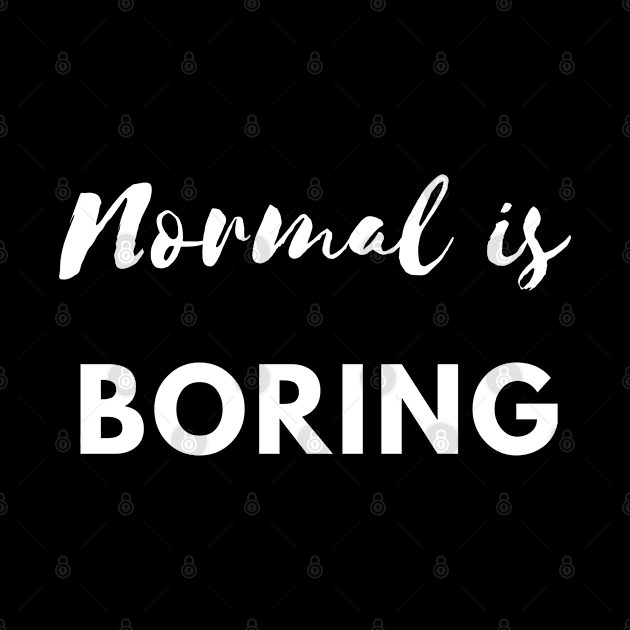 Normal is Boring by suhwfan