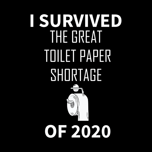 I Survived the Great Toilet Paper Shortage of 2020 by HichamBiza