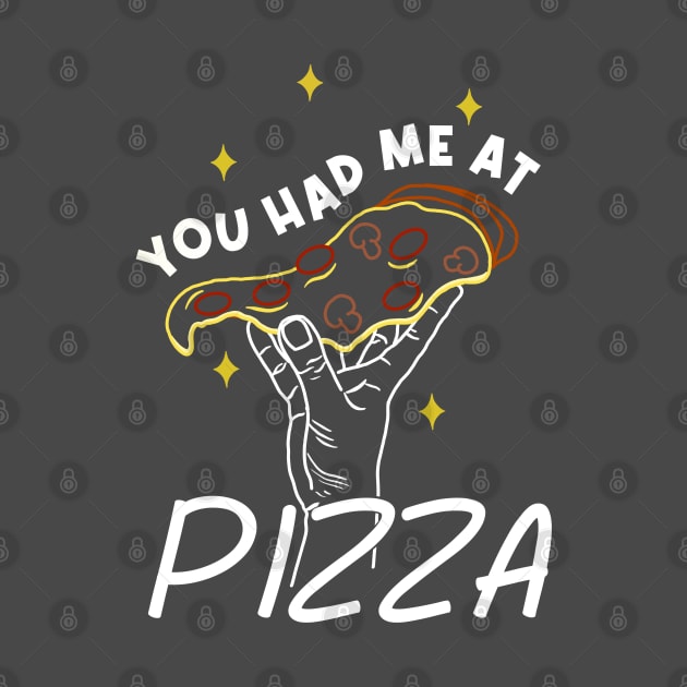 You Had Me at Pizza by Kimprut