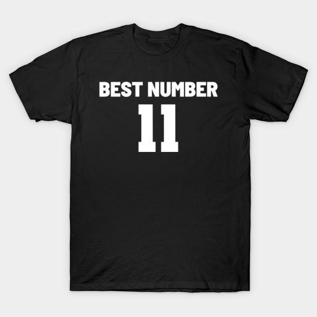 Best number 11 - Best Number 11 - T-Shirt