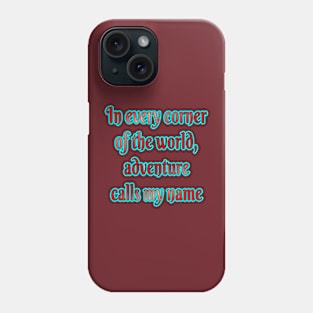 Adventure Typography Collection: Inspiring Quotes for the Brave at Heart Phone Case