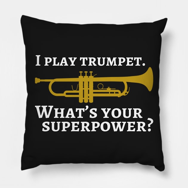 I play trumpet. What's your superpower? Pillow by cdclocks