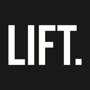 Lift. T-Shirt