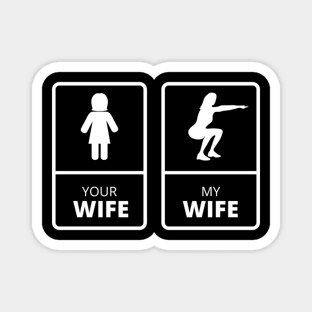 your wife my wife , sporty wife ,funny husband gift idea 2022 Magnet by flooky