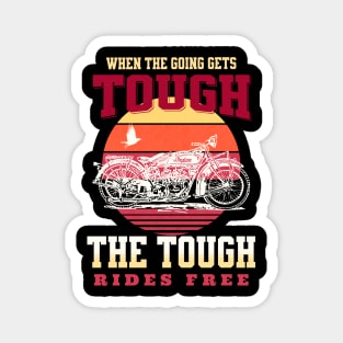 The Tough Rides Free Inspirational Quote Phrase Text Magnet