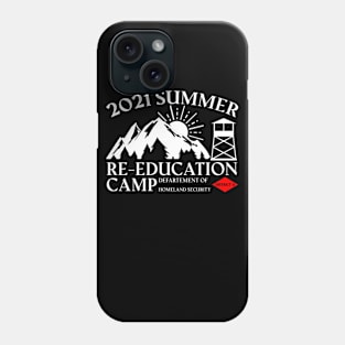 2021 Summer Re-Education Camp Department of Homeland Scurity Phone Case