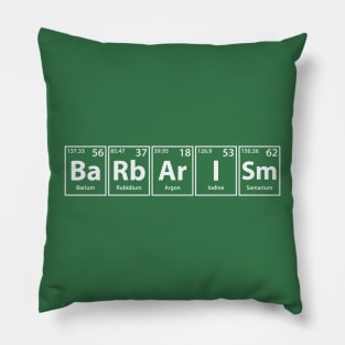 Barbarism (Ba-Rb-Ar-I-Sm) Periodic Elements Spelling Pillow