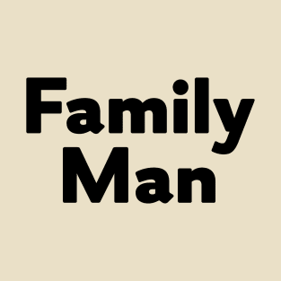 Family Man T-Shirt