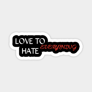 Love To Hate Everything In Red And White Magnet