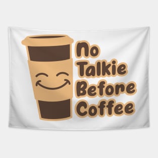 No Talkie Before Coffee - Funny Coffee Quotes Gifts Tapestry