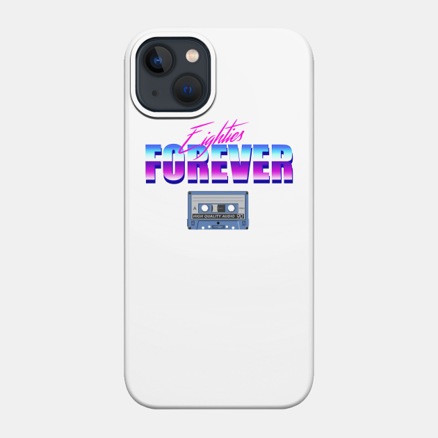 80s forever - 80s Retro - Phone Case