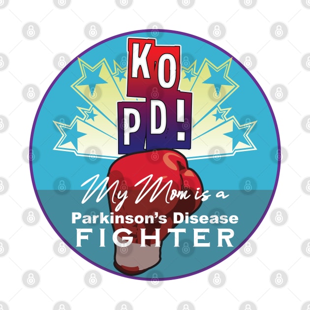 KO PD My Mom Fights Parkinsons by YOPD Artist