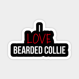 I love Bearded Collie Magnet