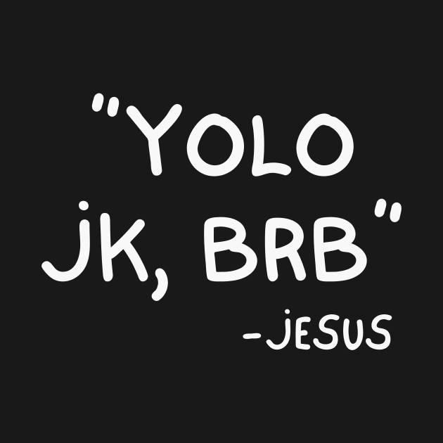 Yolo JK BRB Jesus Funny Easter by Ivanapcm