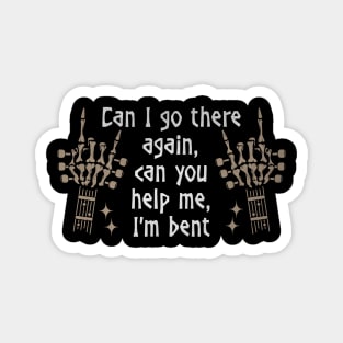 Can I Go There Again, Can You Help Me, I'm Bent Love Music Skeleton Hands Magnet