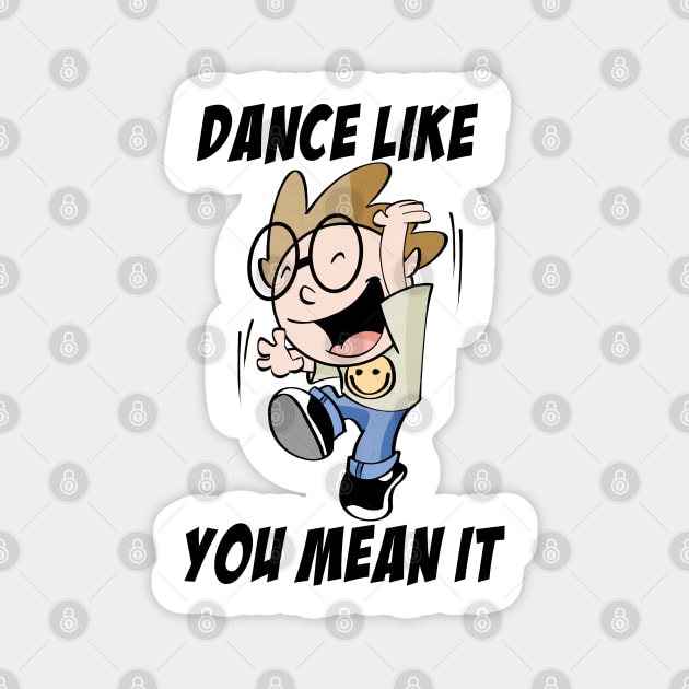 Dance like you mean it Magnet by davidfeci