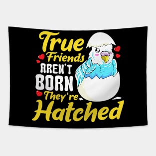 Cute True Friends Aren't Born, They're Hatched Tapestry