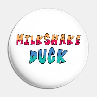 Milkshake Duck Pin