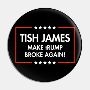 Tish James - Make tRUMP Broke Again Pin