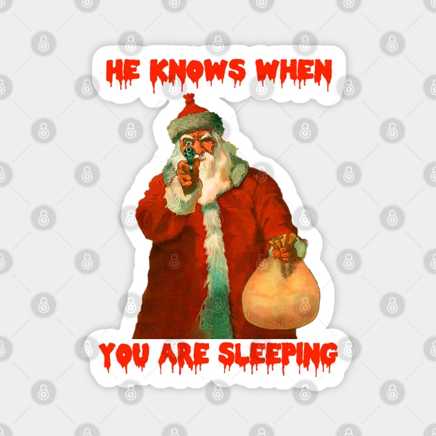 "He Knows When You Are Sleeping" Cursed Horror Santa Christmas Graphic Magnet by blueversion