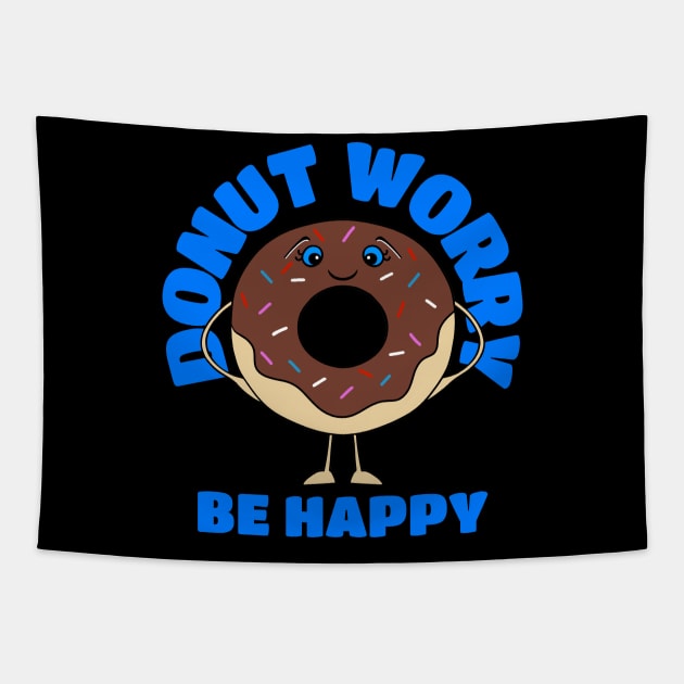 DONUT Lover Donut Worry Be Happy Tapestry by SartorisArt1