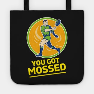 You Got Mossed - You Got Mossed Rugby Lover Funny- You Got Mossed Rugby Fire Ball Tote