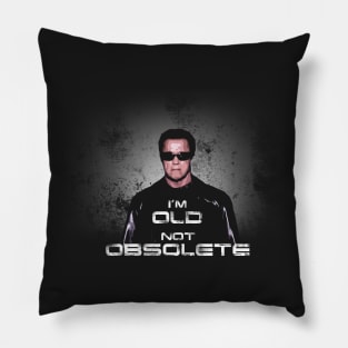 I'm Old, Not Obsolete Pillow