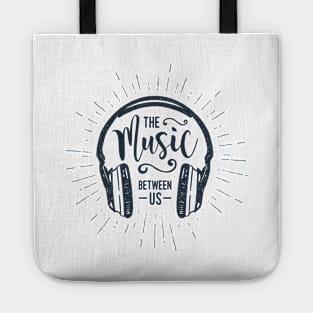 The Music Between Us. Inspirational Quote.Creative Illustration Tote