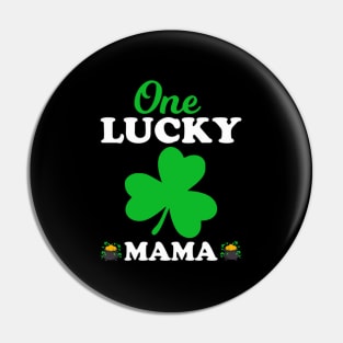 One Lucky Mama St Patrick'S Day Pin