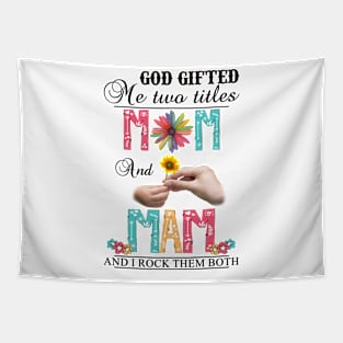 Vintage God Gifted Me Two Titles Mom And Mam Wildflower Hands Flower Happy Mothers Day Tapestry