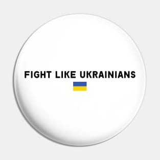 FIGHT LIKE UKRAINIANS Pin