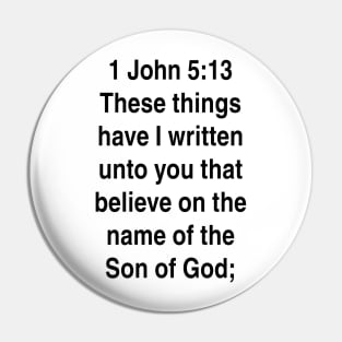 1 John 5:13  King James Version (KJV) Bible Verse Typography Gift Pin