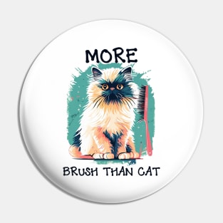 More brush than cat Pin